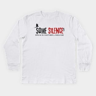 Silence is another language Kids Long Sleeve T-Shirt